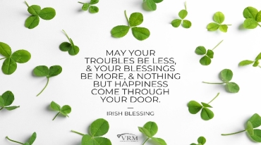 May your troubles be less, & your blessings be more, & nothing but happiness come through your door.