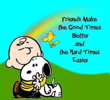 Friends Make the Good Times Better and the Hard Times Easier